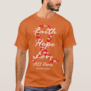 ALS Krankheitsbewusstsein Glaube Hoffnung Liebe Ho T-Shirt