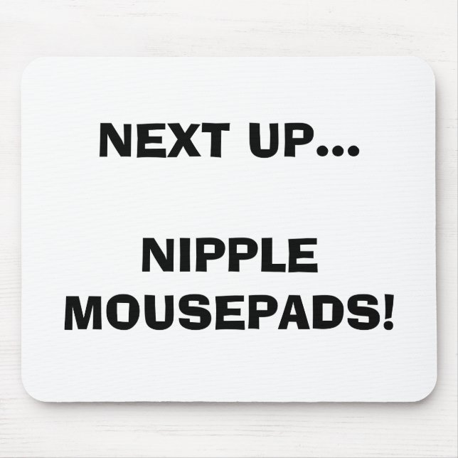 ALS NÄCHSTES HERAUF… NIPPEL MOUSEPADS! MOUSEPAD (Vorne)