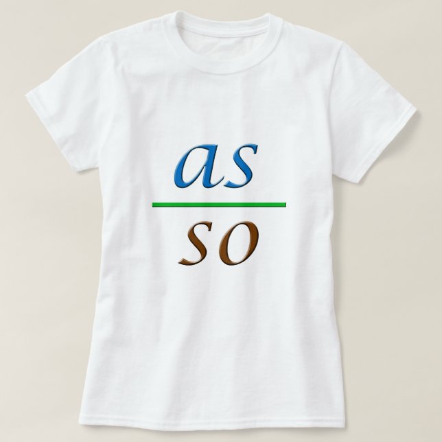 als oben so unten T-Shirt (Design vorne)
