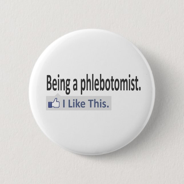 Als Phlebotomist ... Ich mag das Button (Vorderseite)
