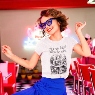 Als Regel befolge ich die Regeln nicht T-Shirt