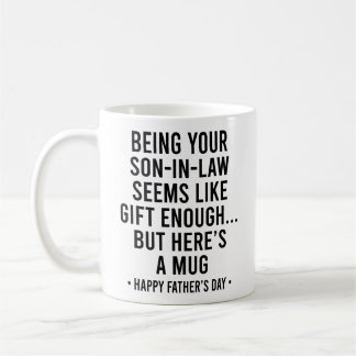 Als Schwiegersohn zu sein ist Geschenk genug Vater Kaffeetasse