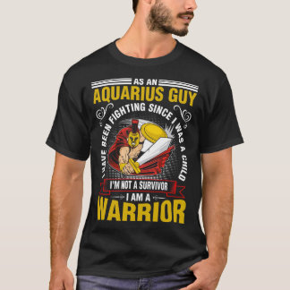 Als Typ der Aquarius habe ich gekämpft T-Shirt