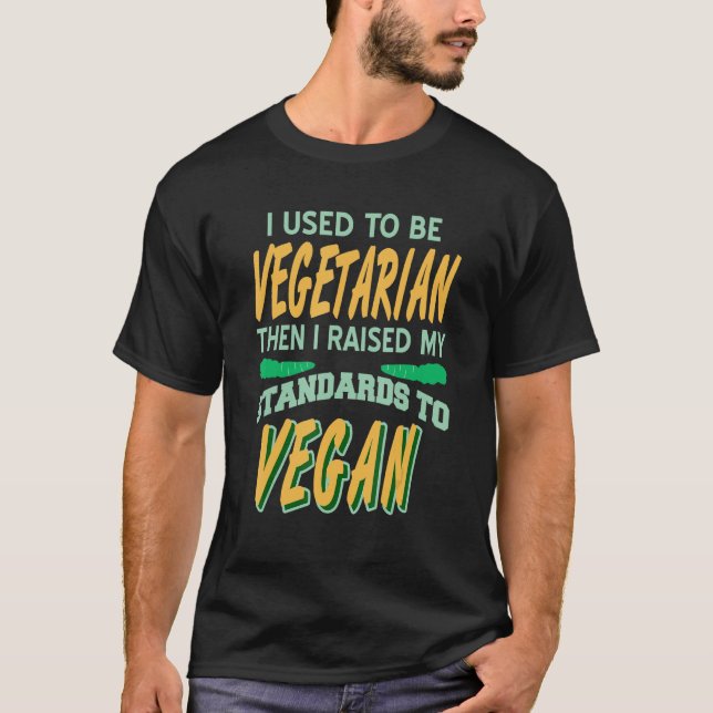 Als Vegetarier habe ich meine Standards auf VEG er T-Shirt (Vorderseite)