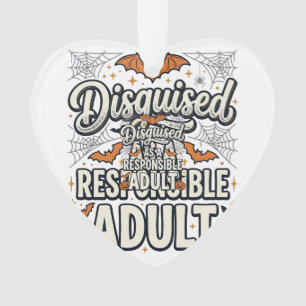 Als verantwortungsvoller Erwachsener verkleidet Ha Ornament