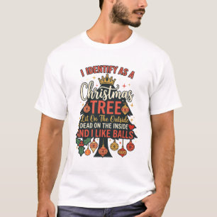 Als Weihnachtsbaum-Kronenkugeln identifizieren T-Shirt