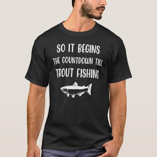Also beginnt der Countdown bis zum Forellenfischen T-Shirt (Vorderseite)