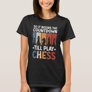 Also beginnt es mit dem Countdown bis zum Schach T-Shirt
