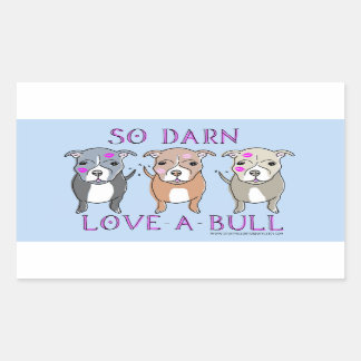 Also Darn Liebe-A-Bull Pitbull Sticker