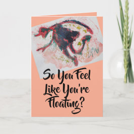 Also fühlt man sich, als ob man schwimmt, bekommt  dankeskarte