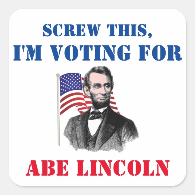 Also, ich stimme für Abe Lincoln politisch Quadratischer Aufkleber (Vorderseite)