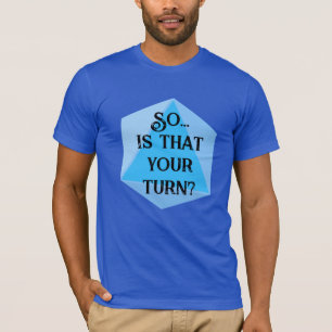 Also...ist das deine Runde? Dungeons Dragons T-Shi T-Shirt