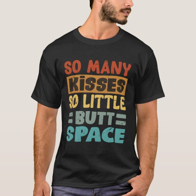 Also Kisses so wenig Hintern Space T-Shirt (Vorderseite)