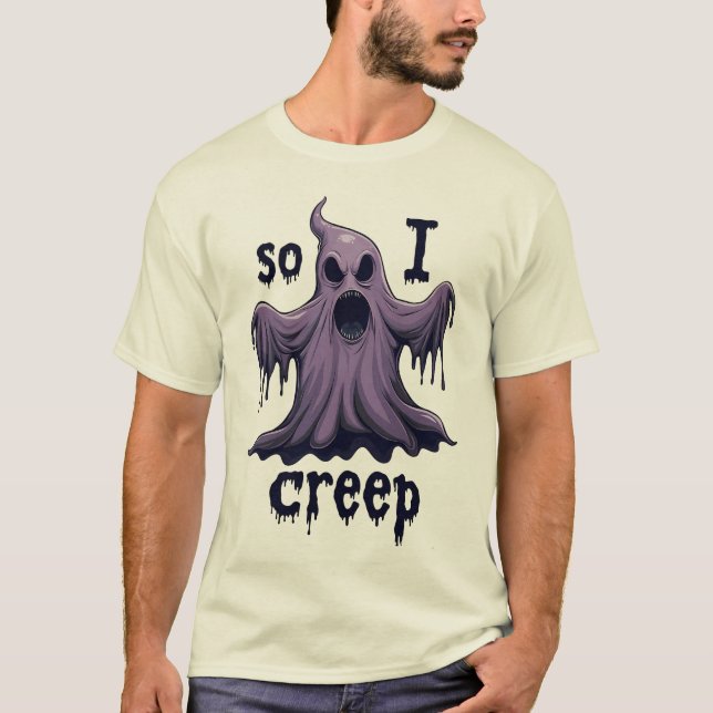 Also kreep ich Halloween Boo Ghost Funny Creep Yea T-Shirt (Vorderseite)