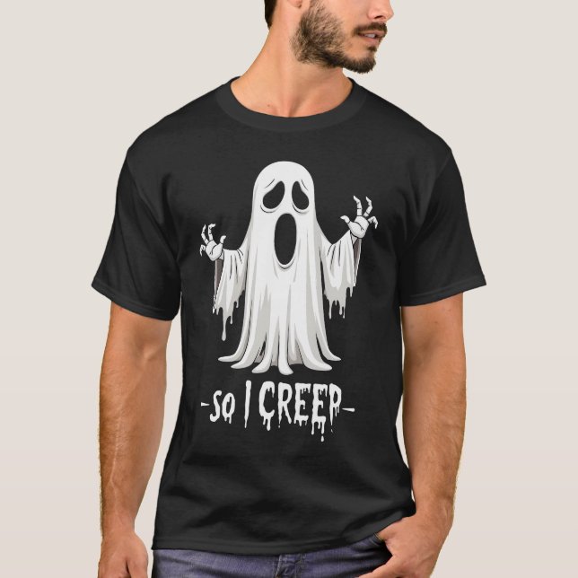 Also kreep ich Halloween Boo Ghost Funny Creep Yea T-Shirt (Vorderseite)