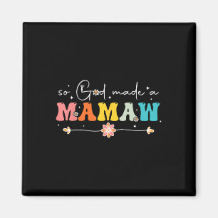 Also machte Gott ein Mamaw Groovy Happy Mütter Day Magnet