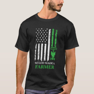 Also machte Gott einen Bauer landwirtschaftlichen  T-Shirt