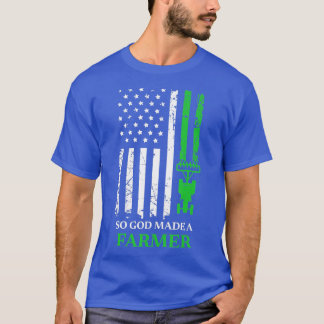 Also machte Gott einen Bauer landwirtschaftlichen T-Shirt