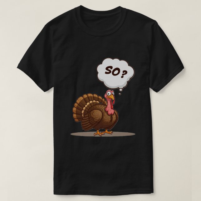 Also? Türkei Dank T - Shirt (Design vorne)
