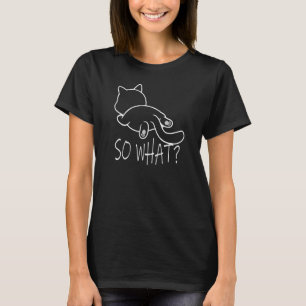 Also Was Egal Faule Katze Sarkastischer Tisch Kein T-Shirt