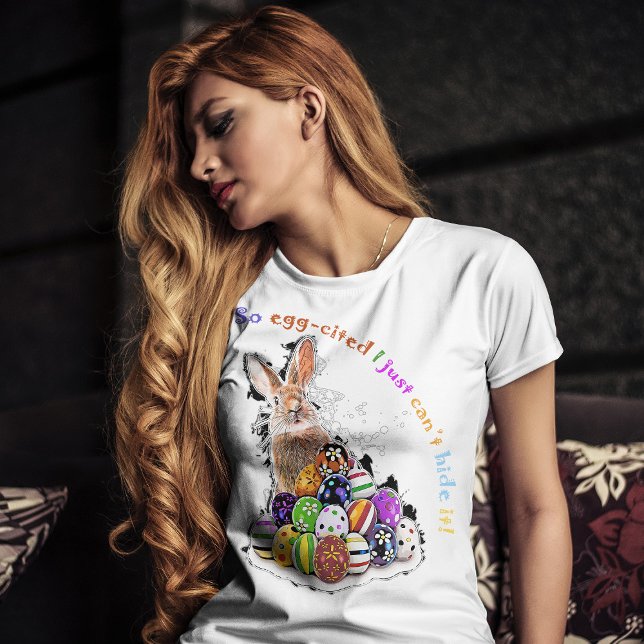 Also zitierte ich, ich kann es einfach nicht verbe T-Shirt (So egg-cited I just can’t hide it! Women Basic White T-Shirt )