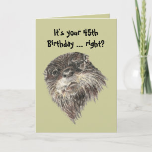 Alt 45. Geburtstag Spaß & Niedliches Otter Tier Karte