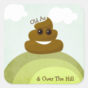 Alt als Poo u. über den Hügel Emoji Quadratischer Aufkleber