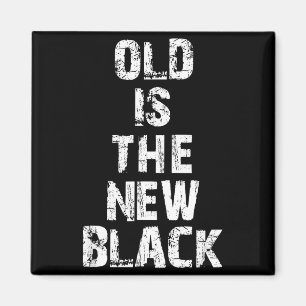 Alt ist das neue Schwarz Lustiger Geburtstag für ä Magnet