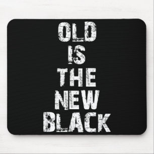 Alt ist das neue Schwarz Lustiger Geburtstag für ä Mousepad