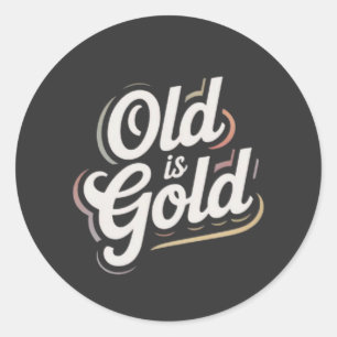 Alt ist Gold Vintage Retro Typografie Zitat Design Runder Aufkleber