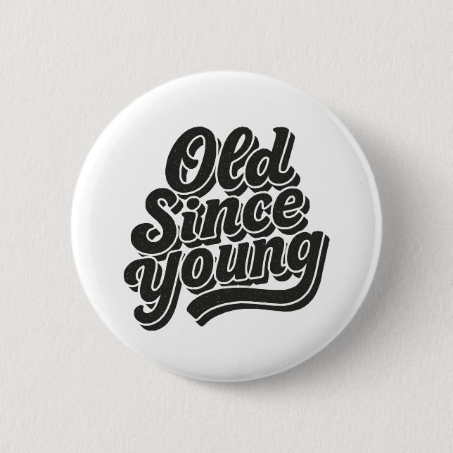 Alt seit Young Button (Vorderseite)