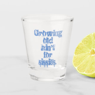 Alte Ain nicht für Sissies Blue Letters Schnapsglas
