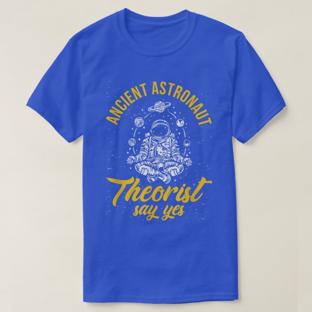 alte Astronautentheoretiker sagen ja, Wissenschaft T-Shirt (Design vorne)