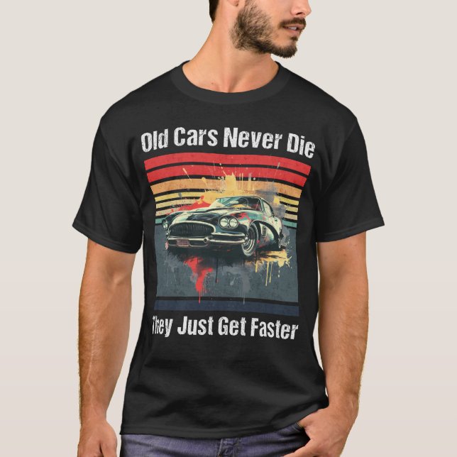 Alte Autos werden nie die, sie werden einfach schn T-Shirt (Vorderseite)