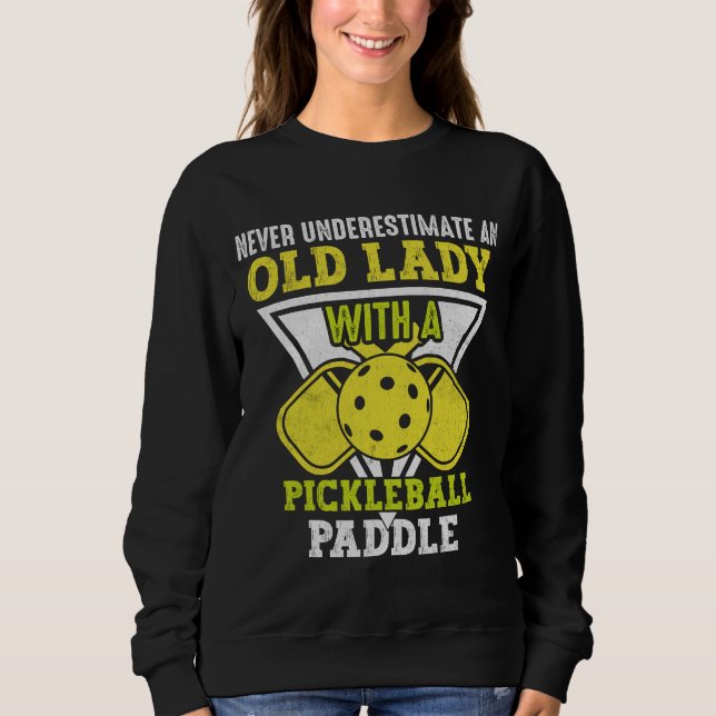 Alte Frau Liebe Pickleball Sport, Funny Pickleball Sweatshirt (Vorderseite)