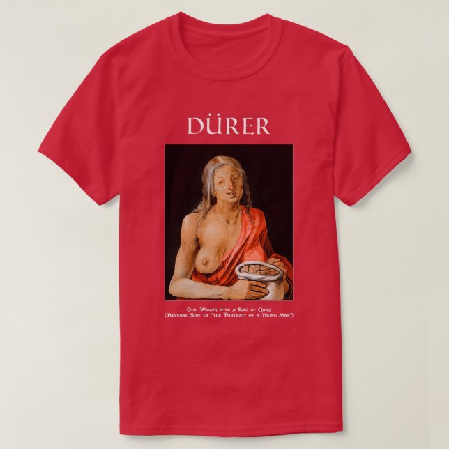 Alte Frau mit einer Tasche Coins Albrecht Drer 2 T-Shirt (Design vorne)
