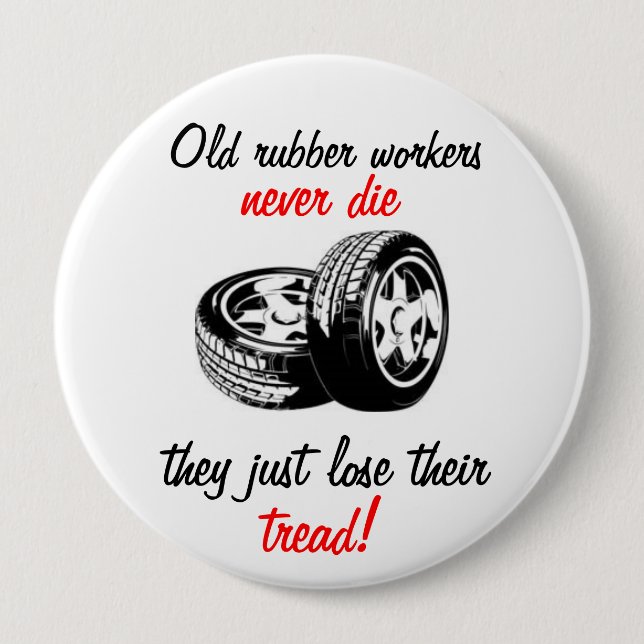 Alte Gummiarbeitskräfte die nie Button (Vorderseite)