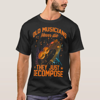 Alte Musiker haben nie Die, dass sie Musik einfach T-Shirt