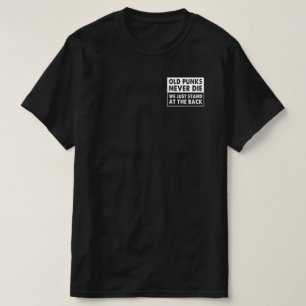 Alte Punks haben nie Die, dass wir nur auf der Rüc T-Shirt
