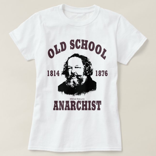 Alte Schule --  Mikhail Bakunin T-Shirt (Design vorne)