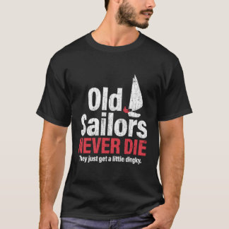 Alte Seeleute nie Die Segelboot T-Shirt