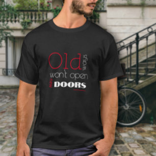 Alte Wege eröffnen neue Wege schwarz rot zitieren T-Shirt