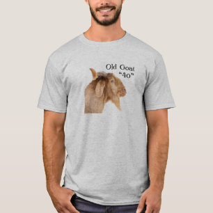 Alte Ziege "40" 40. Geburtstag 40 Jahre alter T -  T-Shirt