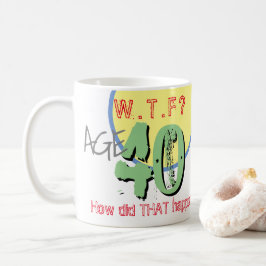 Alter 40. WACHSTUM? Wie ist das passiert? Tasse