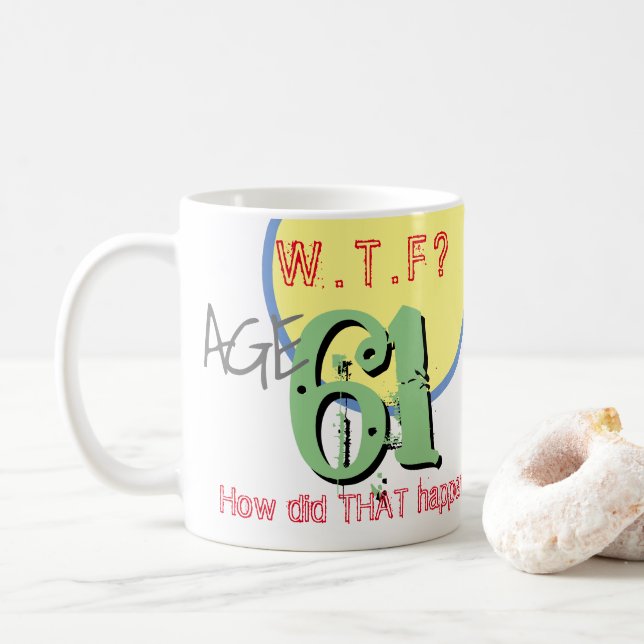 Alter 61. WACHSTUM? Wie ist das passiert? Tasse (Mit Donut)