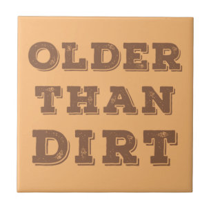 Älter als Dirt Fliese
