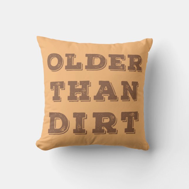 Älter als Dirt Kissen (Vorderseite)