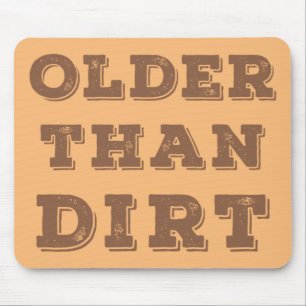 Älter als Dirt Mousepad
