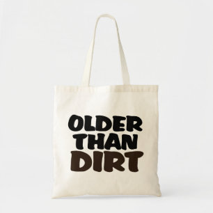 Älter als Dirt Tragetasche