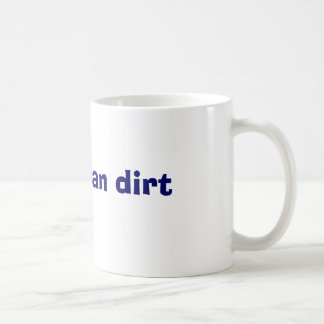 Älter als Schmutz Tasse
